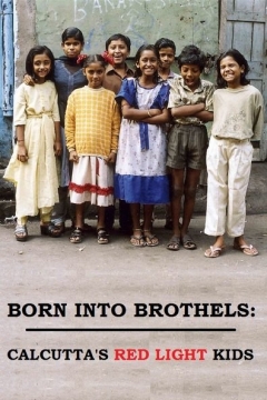 Born Into Brothels: Calcutta's Red Light Kids (2004)