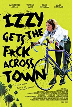 Izzy Gets the F*ck Across Town - official trailer
