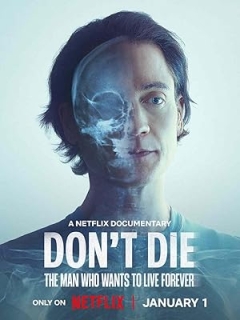 Don't Die: The Man Who Wants to Live Forever (2025)