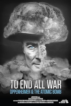 To End All War: Oppenheimer & the Atomic Bomb Trailer