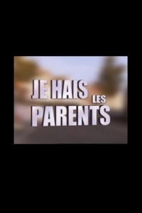 Je hais les parents (2006)