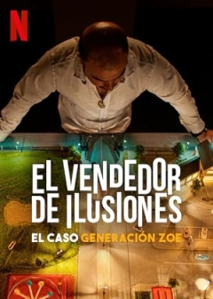 Cast & crew IMDbPro  El vendedor de ilusiones: El caso Generación Zoe (2024)