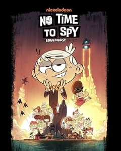 No Time to Spy: A Loud House Movie (2024)