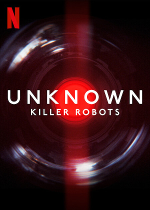 Unknown: Killer Robots (2023)