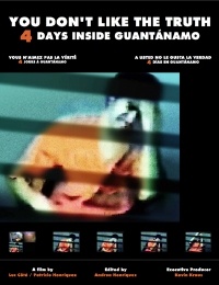 Filmposter van de film You Don't Like the Truth: 4 Days Inside Guantanamo