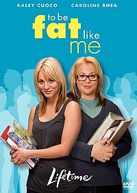 To Be Fat Like Me (2007)