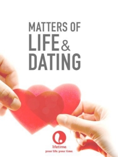 Matters of Life & Dating (2007)