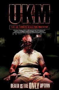UKM: The Ultimate Killing Machine (2006)