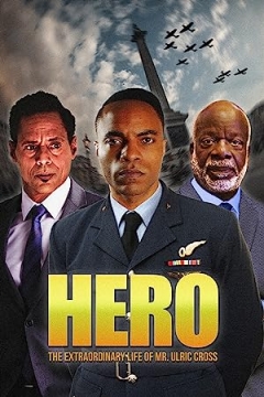 HERO Inspired by the Extraordinary Life & Times of Mr. Ulric Cross (2019)