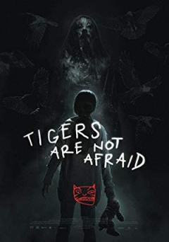 Tigers Are Not Afraid Trailer
