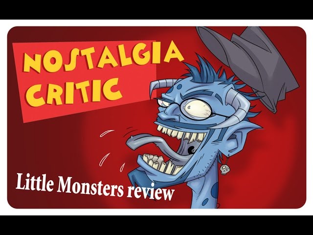 Channel Awesome - Little monsters - nostalgia critic