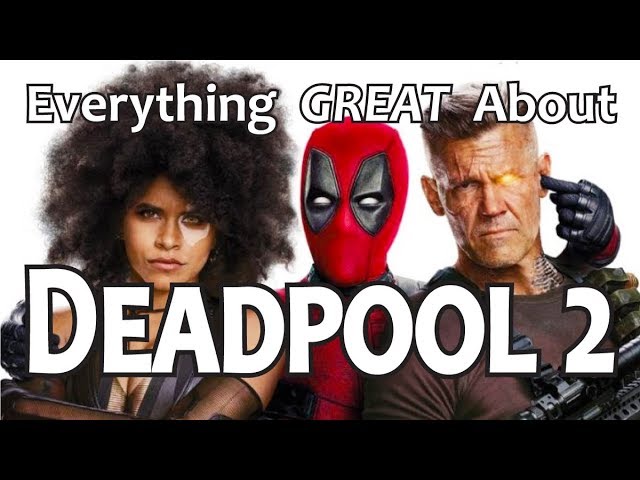 CinemaWins - Everything great about deadpool 2!