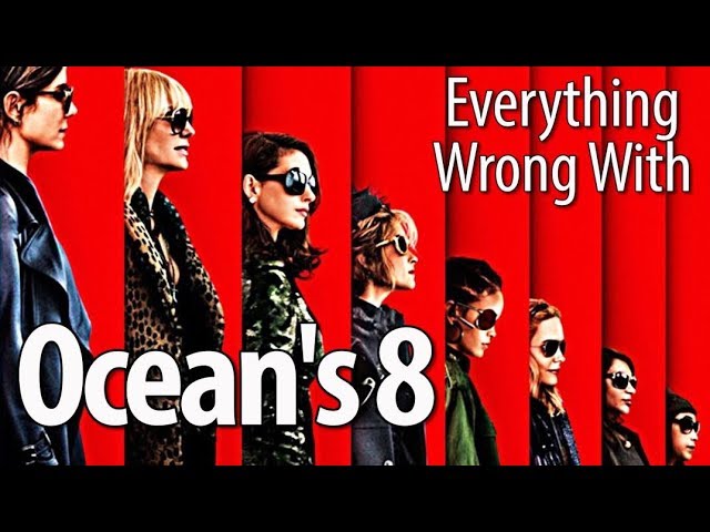CinemaSins - Everything wrong with ocean's 8 in 19 minutes or less