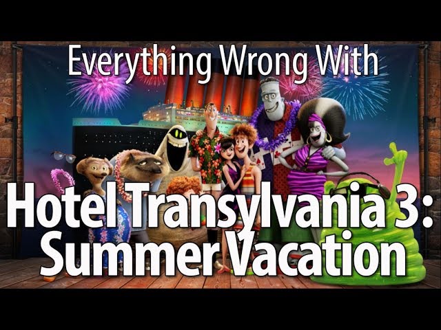 CinemaSins - Everything wrong with hotel transylvania 3: summer vacation