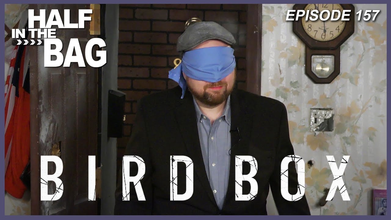 RedLetterMedia - Half in the bag episode 157: bird box