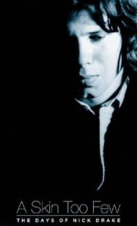 A Skin Too Few: The Days of Nick Drake