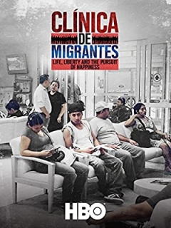 Clínica de Migrantes: Life, Liberty, and the Pursuit of Happiness