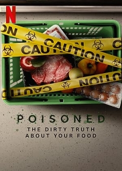 Poisoned: The Dirty Truth About Your Food