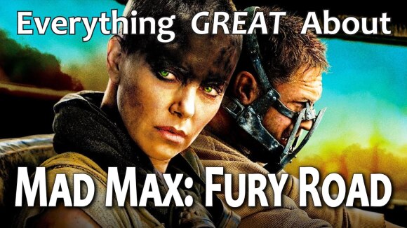 CinemaWins - Everything great about mad max: fury road!