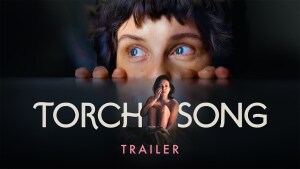 Torch Song (2024) video/trailer