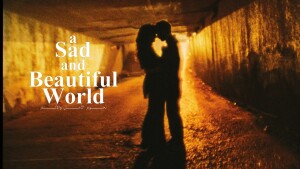 A Sad and Beautiful World (2025) video/trailer