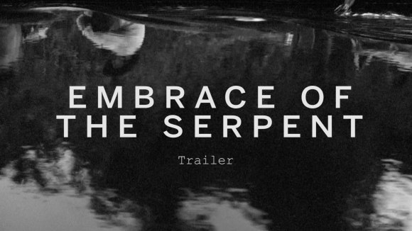 Embrace of the Serpent - Official U.S. Trailer