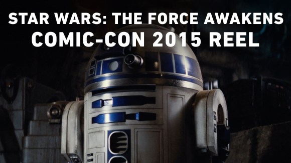 Star Wars: The Force Awakens - Comic-Con 2015 Reel