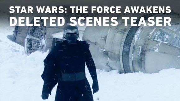 Deleted Scenes-teaser 'Star Wars: The Force Awakens'