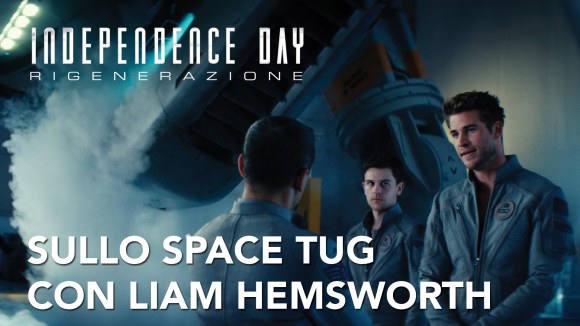 Sullo space tug con Liam Hemsworth | Independence day: Rigenerazione | 20th Century Fox