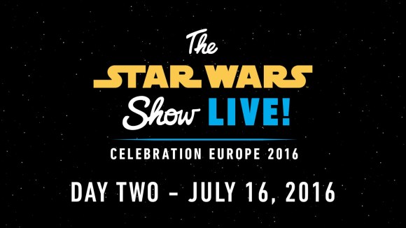 Star Wars Celebration Europe 2016 Live Stream  Day 2 | The Star Wars Show LIVE!