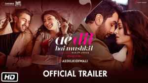 Ae Dil Hai Mushkil (2016) video/trailer