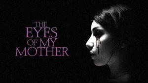 The Eyes of My Mother (2016) video/trailer