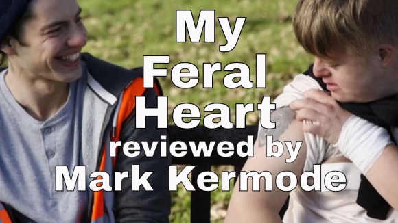 Kremode and Mayo - My feral heart reviewed by mark kermode