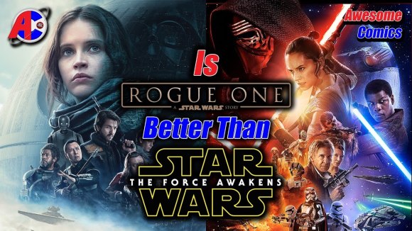 Channel Awesome - Is rogue one better than the force awakens? - awesome comics