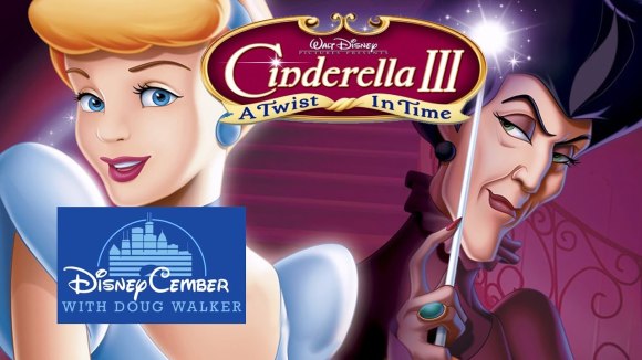 Channel Awesome - Cinderella iii: a twist in time - disneycember