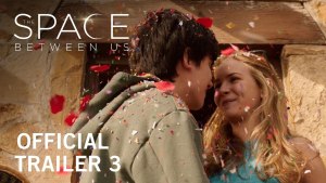 The Space Between Us (2017) video/trailer