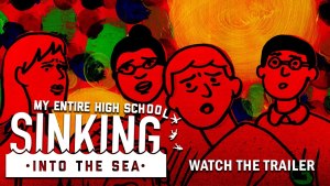 My Entire High School Sinking Into the Sea (2016) video/trailer