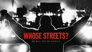 Whose Streets? (2017) video/trailer