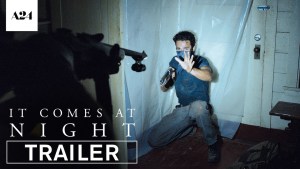 It Comes at Night (2017) video/trailer