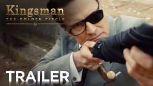 Kingsman: The Golden Circle (2017) video/trailer