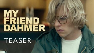 My Friend Dahmer (2017) video/trailer