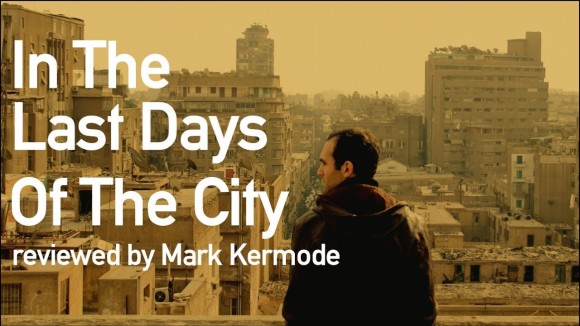 Kremode and Mayo - In the last days of the city reviewed by mark kermode