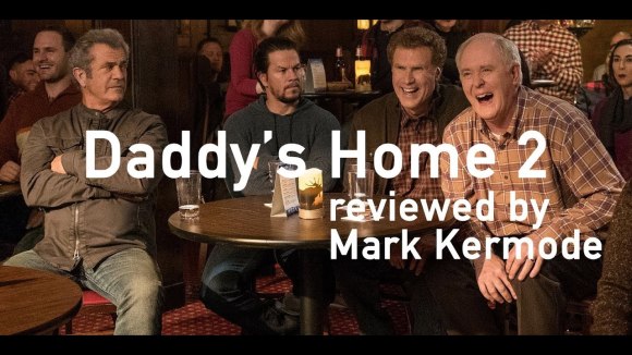 Kremode and Mayo - Daddy's home 2 reviewed by mark kermode