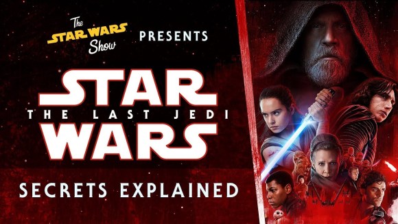 Star Wars: The Last JediSecrets Explained
