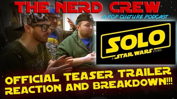 RedLetterMedia - The nerd crew - solo: a star wars story - teaser trailer breakdown!!!