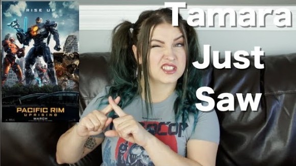Channel Awesome - Pacific rim: uprising - tamara just saw