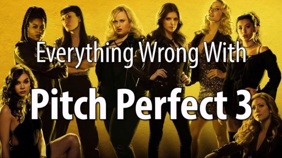 CinemaSins - Everything wrong with pitch perfect 3 in 15 minutes or less