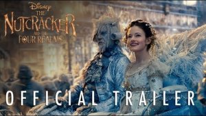 The Nutcracker and the Four Realms (2018) video/trailer