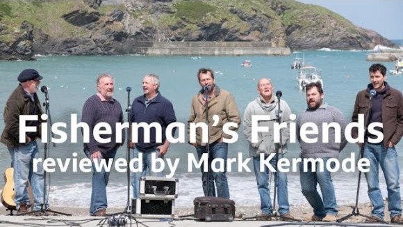 Kremode and Mayo - Fisherman's friends reviewed by mark kermode