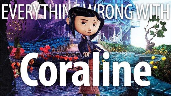 CinemaSins - Everything wrong with coraline in 15 minutes or less